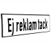 Emaljskylt Ej reklam tack vit - svart 20 x 5 cm modell 2-5
