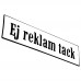 Emaljskylt Ej reklam tack vit - svart 20 x 5 cm modell 4-5