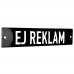 Emaljskylt EJ REKLAM svart - vit 15 x 3 cm modell 21-5 Emaljskylt EJ REKLAM svart - vit 15 x 3 cm modell 21-5