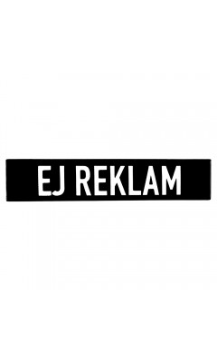 Emaljskylt EJ REKLAM utan hål svart - vit 15 x 3 cm modell 21-5 Emaljskylt EJ REKLAM utan hål svart - vit 15 x 3 cm modell 21-5