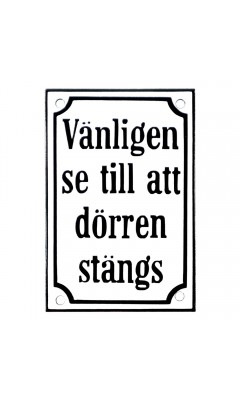 Emaljskylt Vänligen se till att dörren stängs vit - svart 8 x 12 cm modell 40-5
