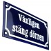 Emaljskylt Vänligen stäng dörren blå - vit 15 x 7,5 cm modell 11-5