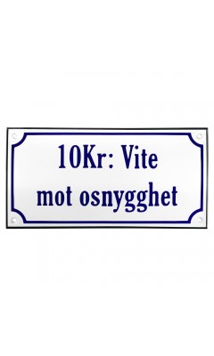 Emaljskylt 10kr Vite mot osnygghet vit - blå 20 x 12 cm modell 36-5 Emaljskylt 10kr Vite mot osnygghet vit - blå 20 x 12 cm modell 36-5