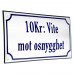 Emaljskylt 10kr Vite mot osnygghet vit - blå 20 x 12 cm modell 36-5
