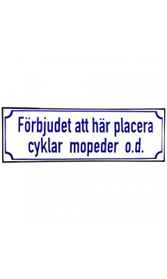 Emaljskylt Förbjudet att här placera cyklar mopeder od vit - blå 30 x 10 cm modell 38-5 Emaljskylt Förbjudet att här placera cyklar mopeder od vit - blå 30 x 10 cm modell 38-5