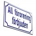 Emaljskylt All förorening förbjuden vit - blå 20 x 12 cm modell 38-5 Emaljskylt All förorening förbjuden vit - blå 20 x 12 cm modell 38-5