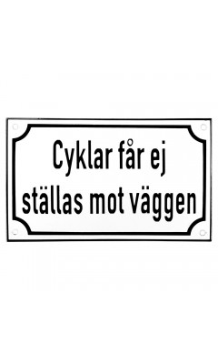 Emaljskylt Cyklar får ej ställas mot väggen vit - svart 20 x 12 cm modell 39-5 Emaljskylt Cyklar får ej ställas mot väggen vit - svart 20 x 12 cm modell 39-5