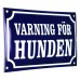 Emaljskylt VARNING FÖR HUNDEN blå - vit 20 x 12 cm modell 11-5 Emaljskylt VARNING FÖR HUNDEN blå - vit 20 x 12 cm modell 11-5