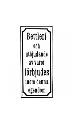 Emaljskylt Bettleri och utbjudande av varor förbjudes inom denna egendom vit - svart 9 x 20 cm modell 10-5 Emaljskylt Bettleri och utbjudande av varor förbjudes inom denna egendom vit - svart 9 x 20 cm modell 10-5
