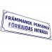 Emaljskylt FRÄMMANDE PERSONER FÖRBJUDAS INTRÄDA vit - blå 40 x 14 cm modell X-5
